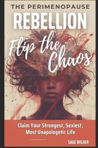 The Perimenopause Rebellion - Flip the Chaos