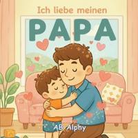 Ich liebe meinen Papa