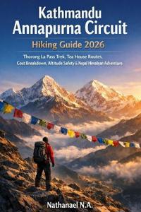 Kathmandu Annapurna Circuit Hiking Guide 2026