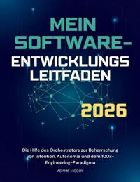 Mein Software Entwicklungs Leitfaden 2026