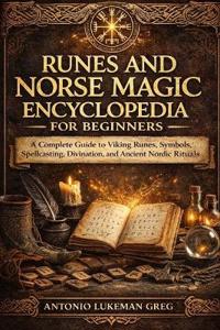 Runes and Norse Magic Encyclopedia for Beginners