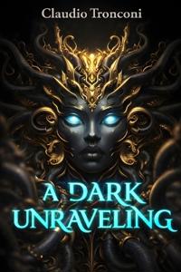 A Dark Unraveling