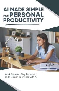 AI Made Simple for Personal Productivity