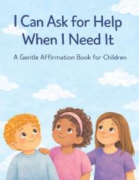 I Can Ask for Help When I Need It