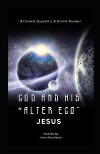 Bokomslag for "God and His "Alter Ego" Jesus"