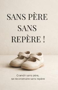 Sans père sans repère !