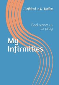 My Infirmities