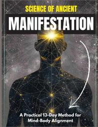 Science of Ancient Manifestation