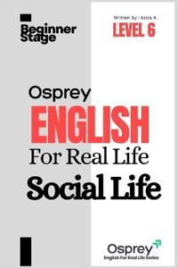 Osprey English For Real Life Social Life (Level 6)
