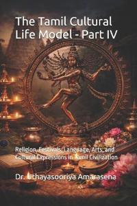 The Tamil Cultural Life Model - Part IV