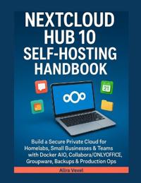 Nextcloud Hub 10 Self-Hosting Handbook