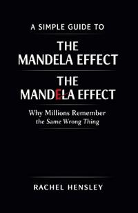 A Simple Guide to The Mandela Effect