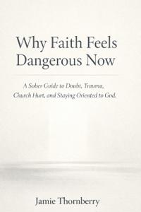 Why Faith Feels Dangerous Now