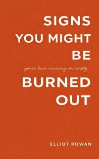 Signs You Might Be Burned Out