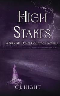 High Stakes-A Burn Me Down Novella