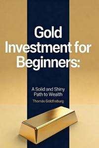 Gold Investment For Beginners