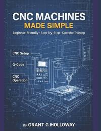 CNC Machines Made Simple