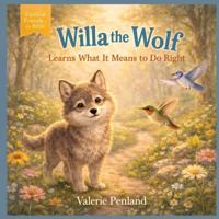 Willa the Wolf Learns What it Means to Do Right