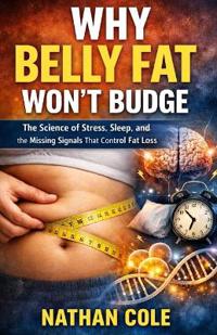 Why Belly Fat Won't Budge