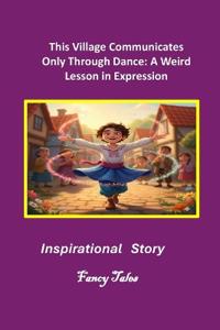 This Village Communicates Only Through Dance