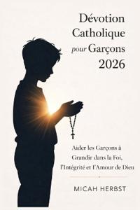 Dévotion Catholique pour Garçons 2026