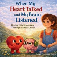 When My Heart Talked and My Brain Listened
