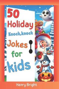 50 Holiday Knock, Knock Jokes for Kids