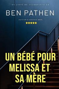 Un bébé pour Melissa et sa mère