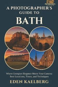 A Photographer's Guide to Bath