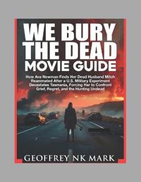 We Bury The Dead Movie Guide