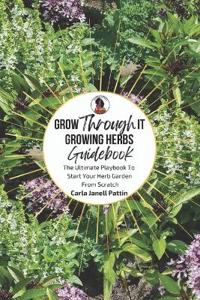 Grow Through It Herb Garden Guidebook