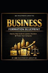 Business Formation By J&B Investments Group Inc