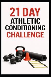 21 Day Athletic Conditioning Challenge