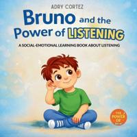 Bruno and the Power of LISTENING