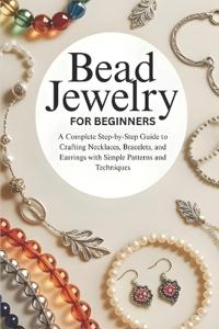 Bead Jewelry for Beginners