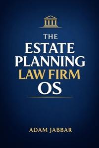 The Estate Planning Law Firm Operating System
