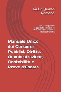 Manuale Unico dei Concorsi Pubblici. Diritto, Amministrazione, Contabilità e Prove d'Esame