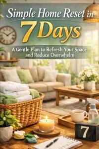 Simple Home Reset in 7 Days