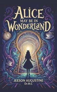 Alice may be in Wonderland