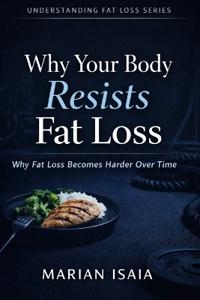 Why Your Body Resists Fat Loss