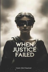 When Justice Failed