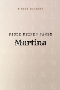 Finde Deinen Namen Martina