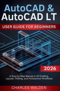 AutoCAD & AutoCAD LT User Guide for Beginners