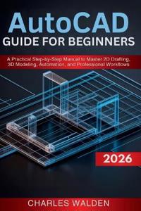 AutoCAD 2026 Guide for Beginners