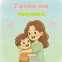J'aime ma maman