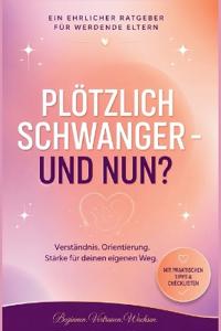 Plötzlich schwanger - und nun?