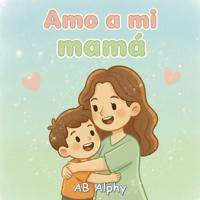 Amo a mi mamá