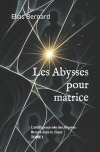 Les Abysses pour matrice