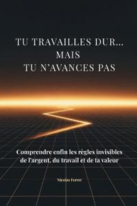 Tu travailles dur... mais tu n'avances pas