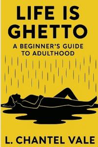 Life is Ghetto